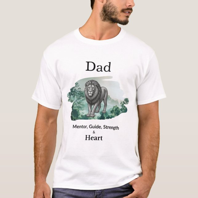Dad Mentor, Guide, Strength & Heart Lion Tshirt (Devant)