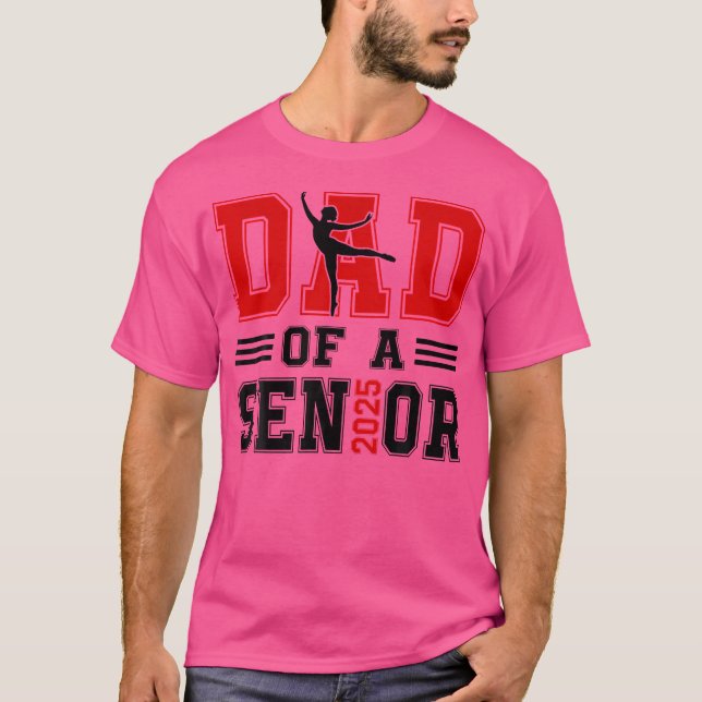 Dad Of A Senior 2025 Dance Ballet Dancing Senior D T-Shirt (Vorderseite)