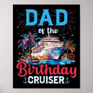 Dad Of The Birthday Cruiser Funny Cruise Birthday  Poster
