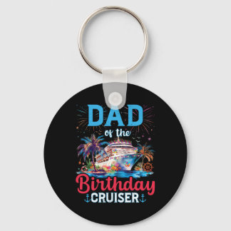 Dad Of The Birthday Cruiser Funny Cruise Birthday  Schlüsselanhänger