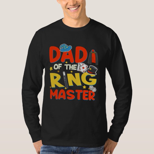 Dad Of The Ringmaster  Magician Boy Ringmaster Out T-Shirt (Vorderseite)