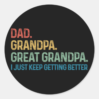 Dad Opa Urgroßvater Ich werde immer besser Runder Aufkleber