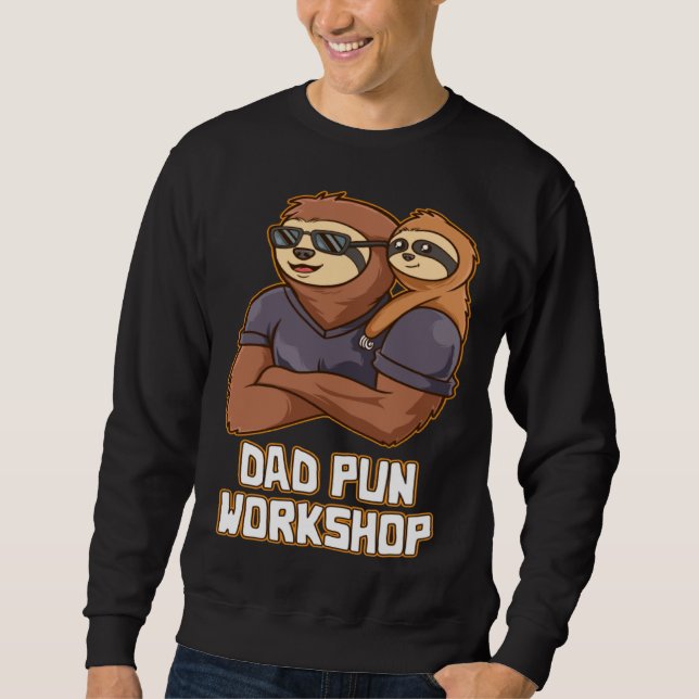 Dad Pun Workshop Dad Jokes Daddy Punchline Father  Sweatshirt (Vorderseite)