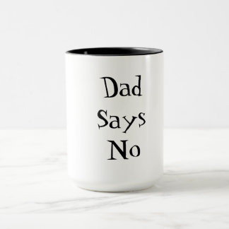 Dad Says No Tasse