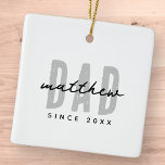 Dad Since 20XX Modern Simple Preppy Keramikornament<br><div class="desc">This simple and modern design is composed of san serif typography.</div>