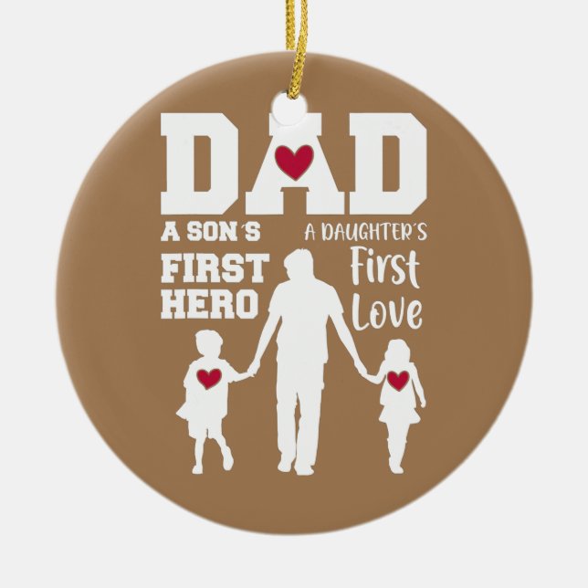 Dad Son First Hero Daughter First Love Father's Keramik Ornament (Vorne)