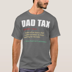 Dad Tax Funny Definition T-Shirt