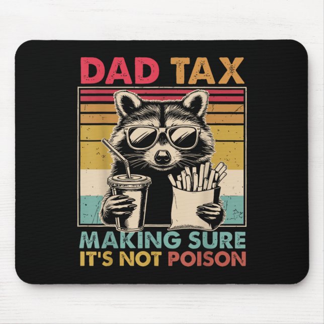 Dad Tax Making Sure It's Not Ison Father's Day Men Mousepad (Vorne)