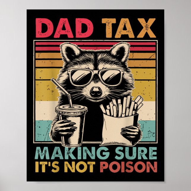 Dad Tax Making Sure It's Not Ison Father's Day Men Poster (Vorne)