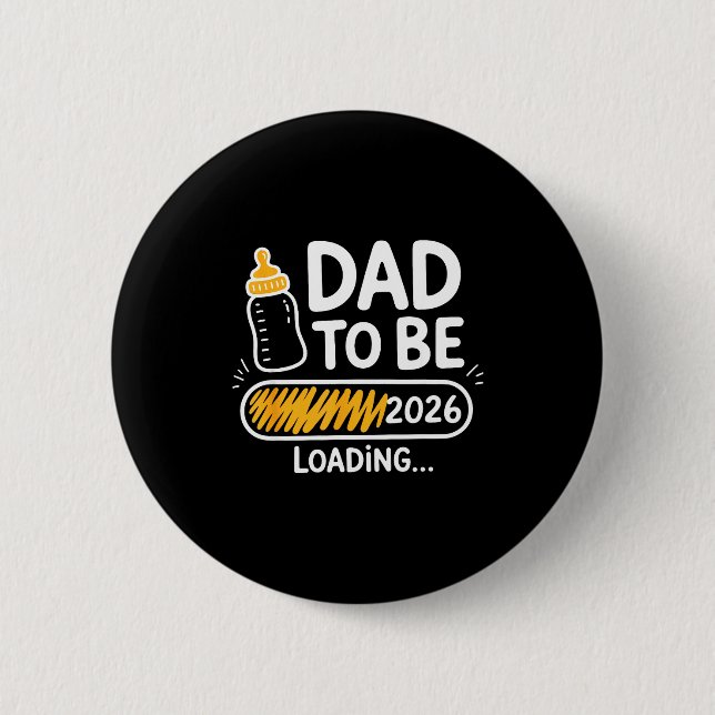 Dad To Be 2026 Loading Promoted To Daddy 1st Time  Button (Vorderseite)