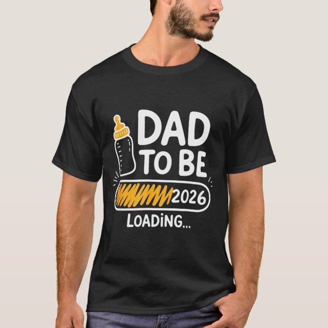 Dad To Be 2026 Loading Promoted To Daddy 1st Time  T-Shirt (Vorderseite)