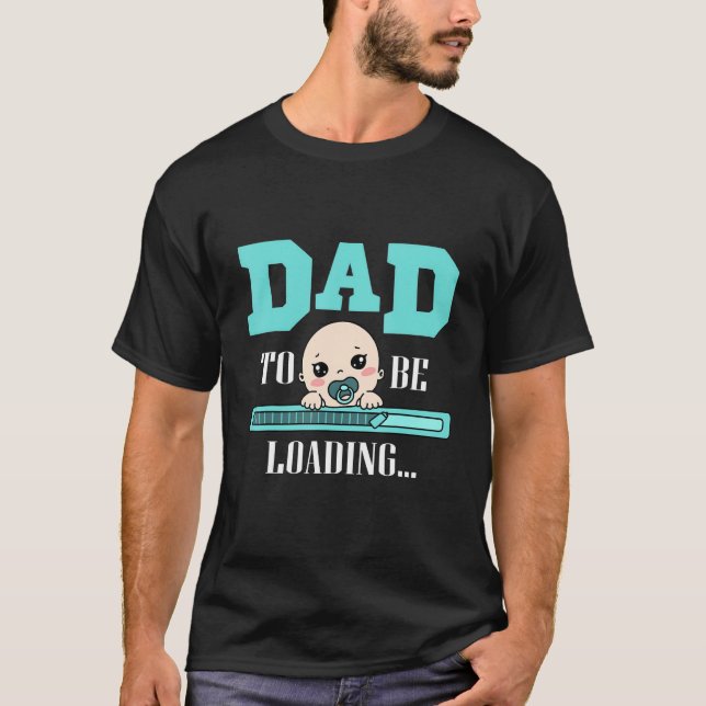 Dad To Be Loading Papa Childbirth Pregnant T-Shirt (Vorderseite)