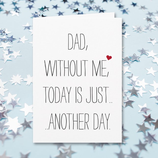Dad Without Me Today.. Cool Funny Fathers Day Card Karte (Dad Without Me Today.. Cool Funny Fathers Day Card)