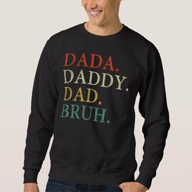 Dada Daddy Dad Bruh Birthday Father s Day Sweatshirt (Vorderseite)