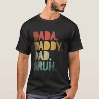 Dada Daddy Dad Bruh Dad Fathers Day T-Shirt