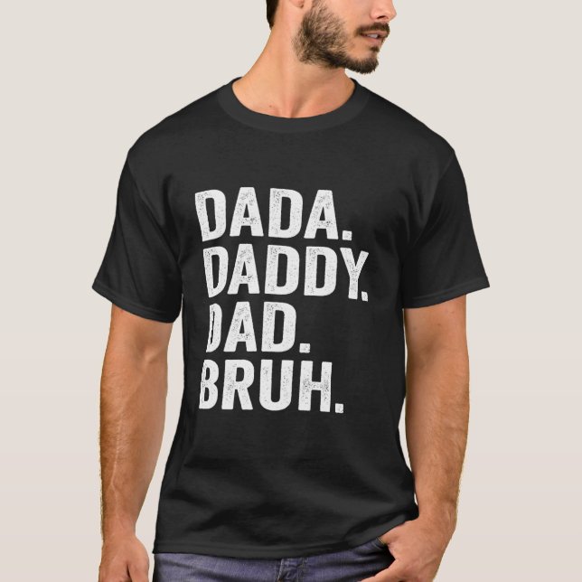 Dada Daddy Dad Bruh Fathers Day For Dad Papa T-Shirt (Vorderseite)