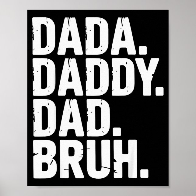 Dada Daddy Dad Bruh Fathers Day Funny Dad Bruh Men Poster (Vorne)