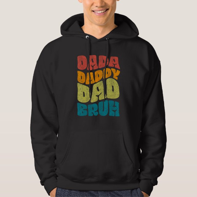 Dada Daddy Dad Bruh Fathers Day Groovy Hoodie (Vorderseite)