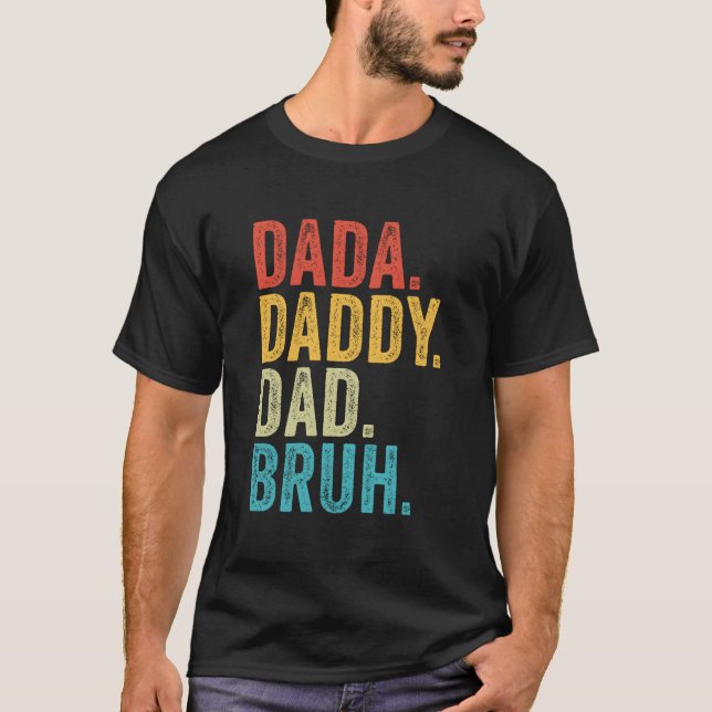 Dada Daddy Dad Bruh Vatertag T-Shirt (Vorderseite)