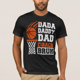 dada daddy Trainer bruh Basketball Vathers Day T-Shirt