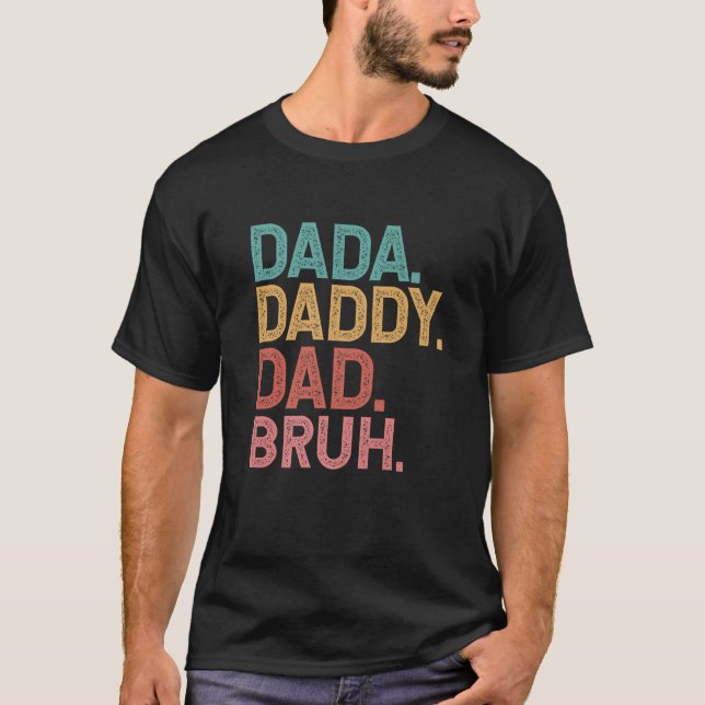Dada Daddy Vater Bruh Dada Funny Father's Day 2022 T-Shirt (Vorderseite)
