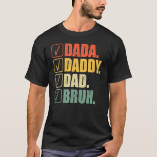 Dada Daddy Vater Bruh Daddy und ich Son Daughter F T-Shirt