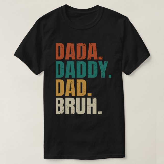Dada Daddy Vater Bruh Fathers Day Funny Vater Bruh T-Shirt (Design vorne)