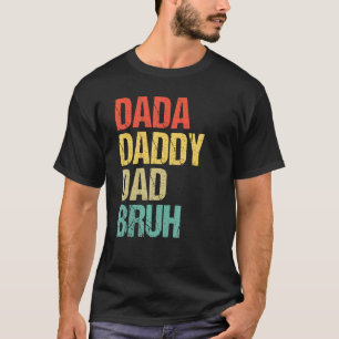 Dada Daddy Vater Bruh Fathers Day Vintag Vater 11 T-Shirt