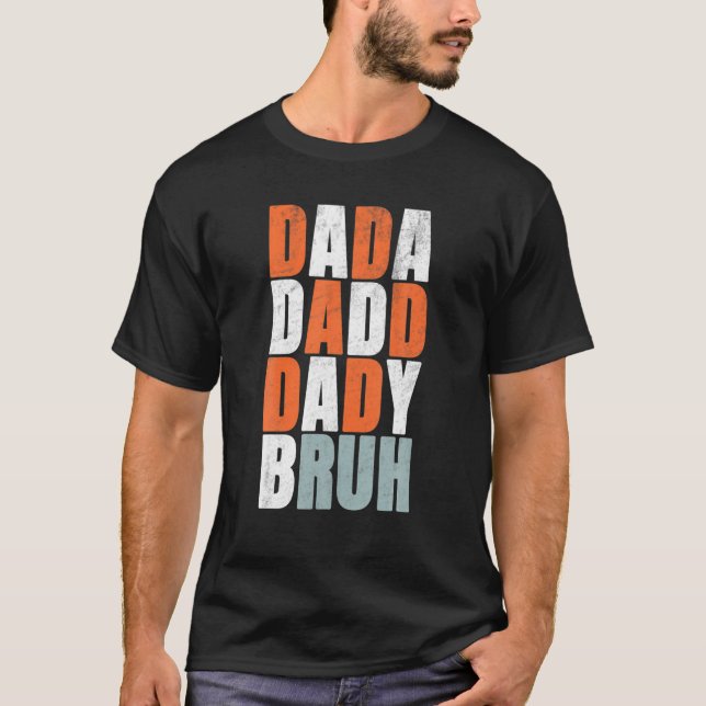 Dada Daddy Vater Bruh Funny Daddy T-Shirt (Vorderseite)
