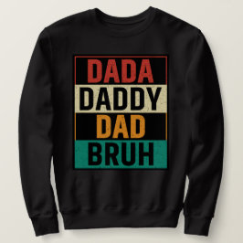 Dada Daddy Vater Bruh Funny Retro Vatertag Sweatshirt