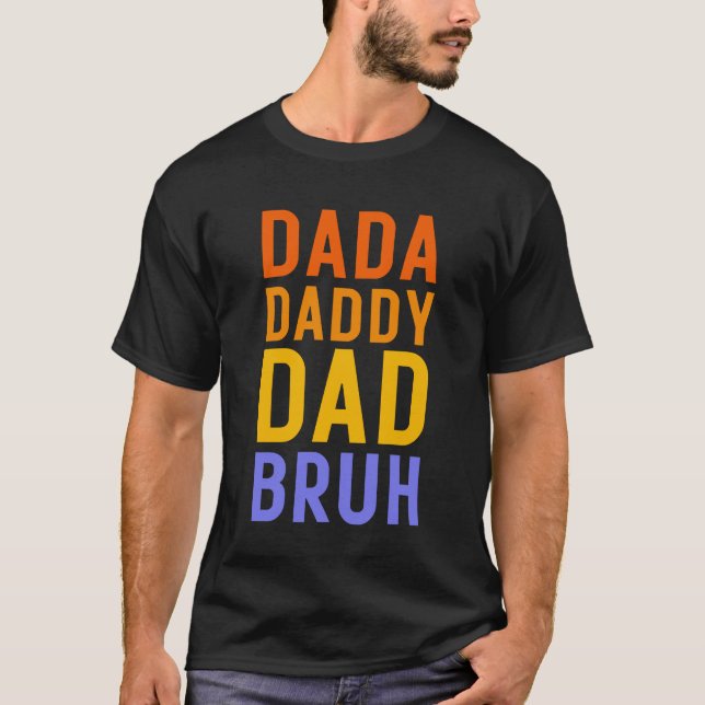 Dada Daddy Vater Bruh, Funny Vater T-Shirt (Vorderseite)