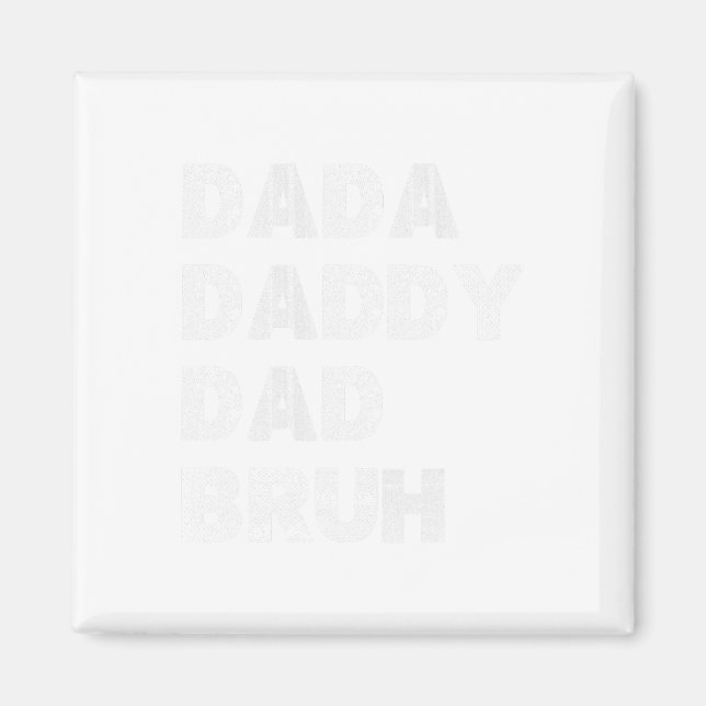 Dada Daddy Vater Bruh Happy Vathers Day Men Gift W Magnet (Vorne)