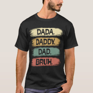 Dada Daddy Vater Bruh T-Shirt