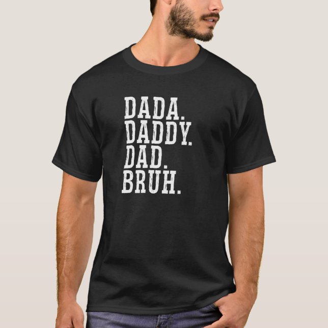 Dada Daddy Vater Bruh T-Shirt (Vorderseite)