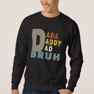 Dada Daddy Vater Bruh Vater Sweatshirt