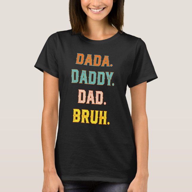 Dada Daddy Vater Bruh Vatertag 1 T-Shirt (Vorderseite)