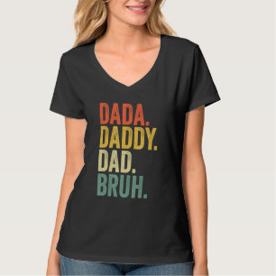 Dada Daddy Vater Bruh Vatertag 4 T-Shirt