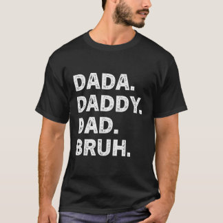 Dada Daddy Vater Bruh Vatertag T-Shirt