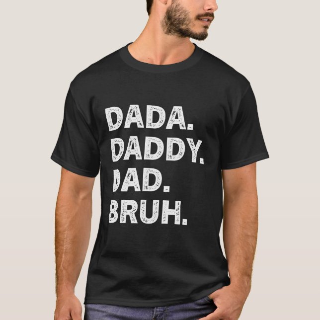 Dada Daddy Vater Bruh Vatertag T-Shirt (Vorderseite)