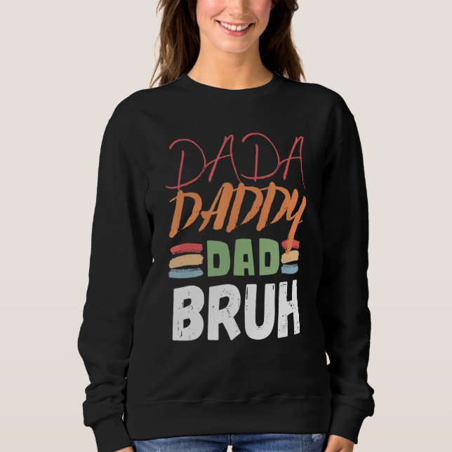 Dada Daddy Vater Bruh Vatertag Vater 17 Sweatshirt (Vorderseite)