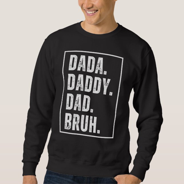 Dada Daddy Vater Bruh verzweifelt Retro Vatertag Sweatshirt (Vorderseite)
