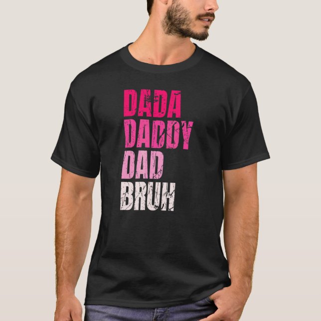 Dada Daddy Vater Bruh Zitat für Daddy T-Shirt (Vorderseite)