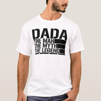 Dada der Mann, der Mythos, die Legende T-Shirt