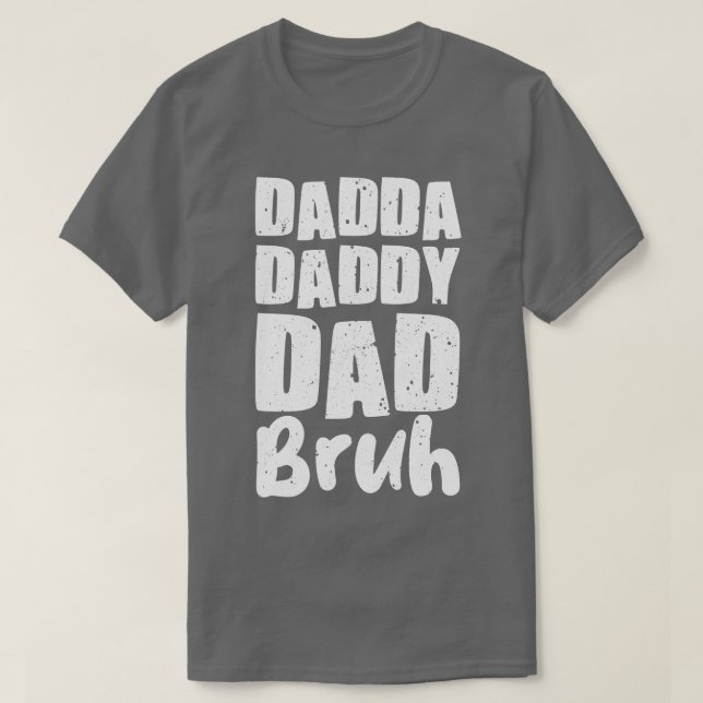 Dadda Daddy Vater Bruh T-Shirt (Design vorne)
