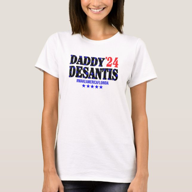 Daddy 2024 Desantis Make America Florida T-Shirt (Vorderseite)