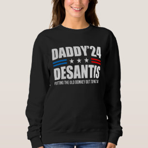 Daddy 24 Desantis setzt den alten Esel auf die Wei Sweatshirt