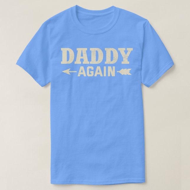 Daddy Again Pregnancy Announcement Funny Baby Reve T-Shirt (Design vorne)