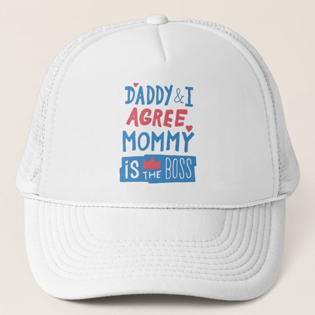 Daddy and I agree Mommy is the boss Truckerkappe (Vorderseite)