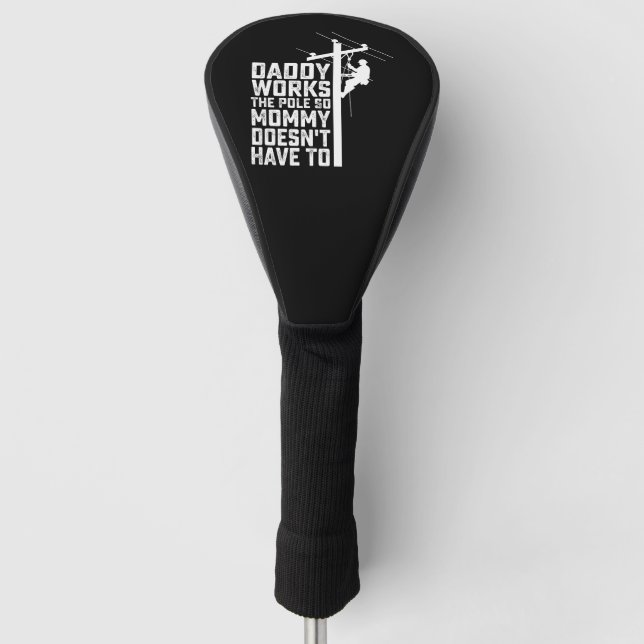 Daddy arbeitet am Pole, also muss Mama nicht. Golf Headcover (Vorderseite)