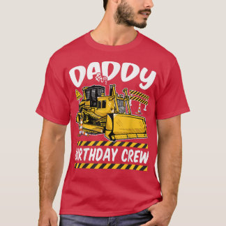 Daddy Birthday Crew Construction Truck Excavator T-Shirt